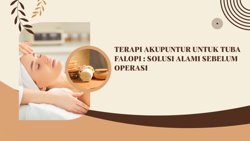 Terapi Akupuntur Tuba Falopi